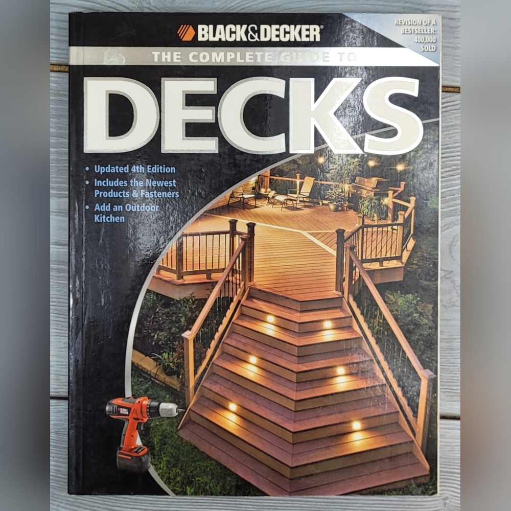 BLACK+DECKER The Complete Guide to Decks - How To Build A Deck Book - Design
